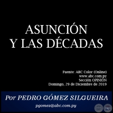 ASUNCIÓN Y LAS DÉCADAS - Por PEDRO GÓMEZ SILGUEIRA - Domingo, 29 de Diciembre de 2019